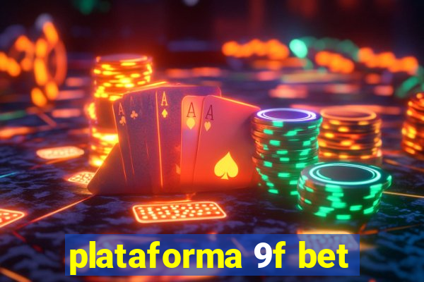 plataforma 9f bet